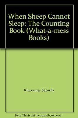 When Sheep Cannot Sleep: The Counting Book (What-a-mess books)