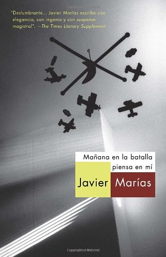 Manana en la batalla piensa en mi (Vintage Espanol) (Spanish Edition) by Javier Marias