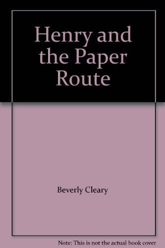 Henry and the paper route by Beverly Cleary
