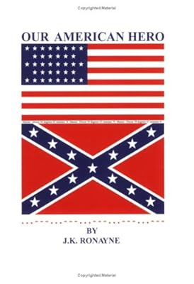 Our American Hero: A Tale of the American Civil War: 1