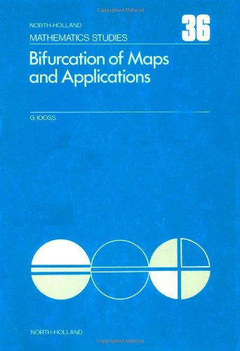 Bifurcation of maps and applications, Volume 36 (North-Holland Mathematics Studies) by Author Unknown