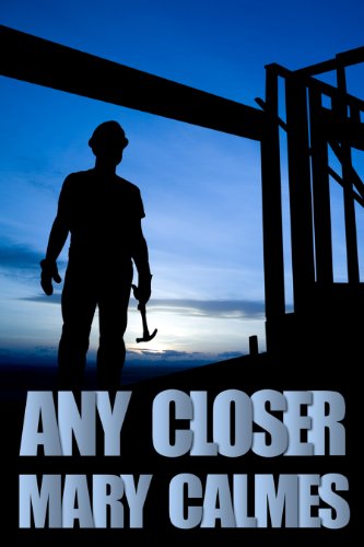 Any Closer by Mary Calmes