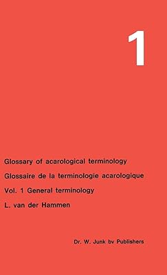 Glossary of Acarological Terminology Glossaire de la terminologie acarologique: Volume 1: General Terminology (Glossary of Acarological Terminology, 1)