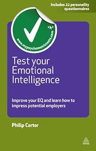 Test Your Emotional Intelligence: Improve Your EQ and Learn How to Impress Potential Employers (Testing Series)