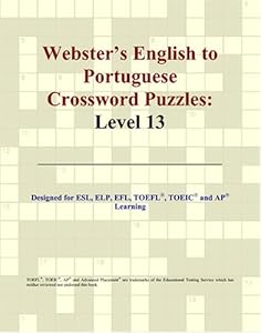 Webster's English to Portuguese Crossword Puzzles: Level 13 by Philip M. Parker
