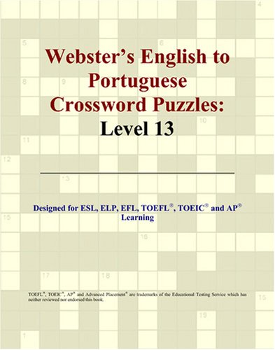 Webster's English to Portuguese Crossword Puzzles: Level 13 by Philip M. Parker