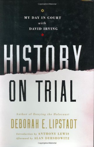 History on Trial: My Day in Court with David Irving by Deborah E. Lipstadt