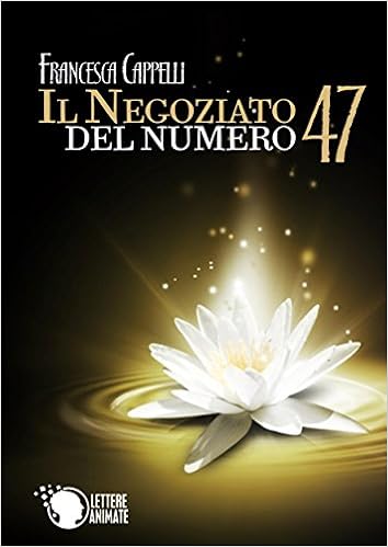 Francesca Cappelli - Il negoziato del numero 47 (2015)