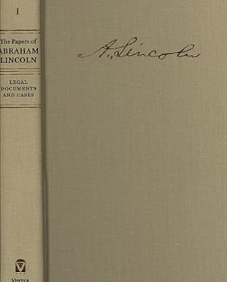 The Papers of Abraham Lincoln: Legal Documents and Cases