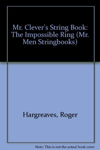 Mr. Clever's String Book: The Impossible Ring by Roger Hargreaves