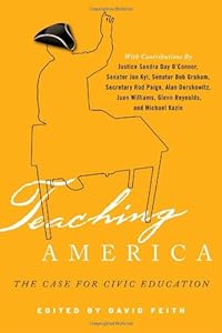 Teaching America: The Case for Civic Education by David J. Feith  ,