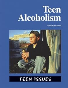 Teen Issues - Teen Alcoholism