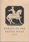 Heros of the battle road: A narrative of events in Lincoln on the 18th and 19th of April 1775
