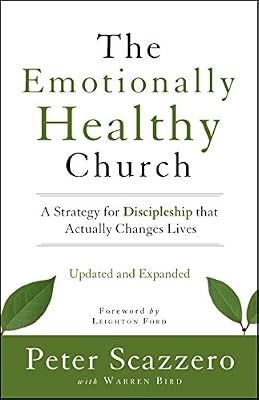 The Emotionally Healthy Church, Updated and Expanded Edition: A Strategy for Discipleship That Actually Changes Lives