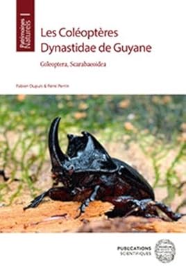 Les Coléoptères Dynastidae de Guyane (Volume 80) (Patrimoines naturels)