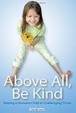 Above All, Be Kind