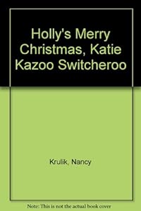 Holly's Merry Christmas, Katie Kazoo Switcheroo