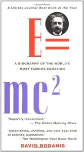 E=mc2: A Biography of the World's Most Famous Equation by David Bodanis