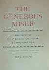 The generous miser; the story of James Lick of California