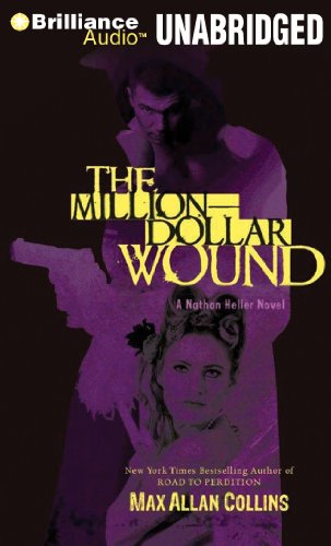 The Million-Dollar Wound (Nathan Heller Series) by Max Allan Collins
