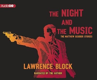 The Night and the Music: The Matthew Scudder Stories