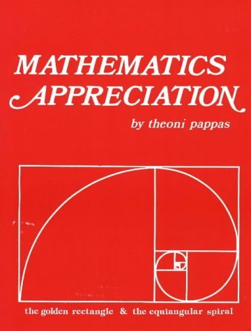 Mathematics Appreciation by Theoni Pappas
