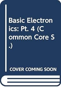 Basic Electronics: Pt. 4 (Common Core)