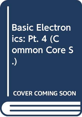 Basic Electronics: Pt. 4 (Common Core) by unknown author