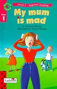 Read With Ladybird 01 My Mum Is Mad by Ladybird