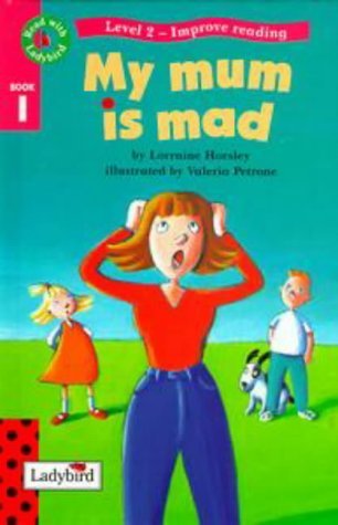 Read With Ladybird 01 My Mum Is Mad by Ladybird