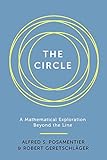Alfred S. Posamentier and Robert Geretschlager, "The Circle: A Mathematical Exploration Beyond the Line" (Prometheus Books, 2016)