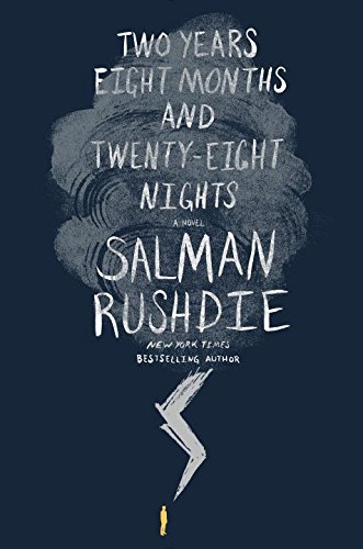 Two Years Eight Months and Twenty-Eight Nights: A Novel by Salman Rushdie