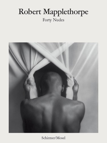 Robert Mapplethorpe: Forty Nudes by Robert Mapplethorpe