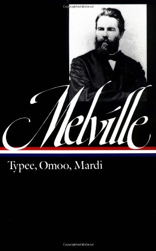 Herman Melville : Typee, Omoo, Mardi (Library of America) by Herman Melville