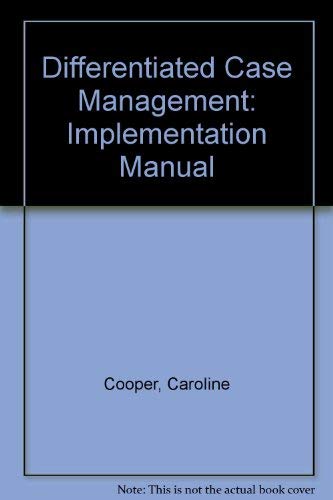 Differentiated Case Management: Implementation Manual by Caroline Cooper