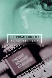 The Human Computer by mark-jeffery