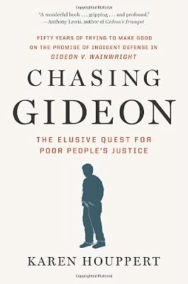 Chasing Gideon: The Elusive Quest for Poor People's Justice
