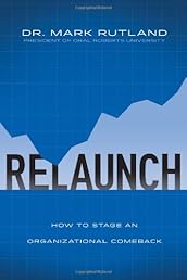 ReLaunch: How to Stage an Organizational Comeback