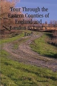 Tour Through the Eastern Counties of England and London to Land's End