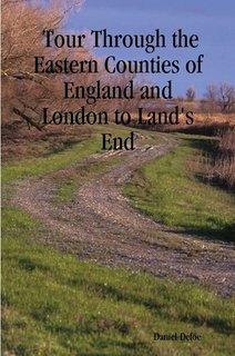 Tour Through the Eastern Counties of England and London to Land's End by Daniel Defoe