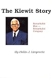 The Kiewit Story: Remarkable Man, Remarkable Company