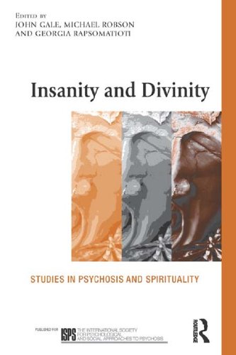 Insanity and Divinity: Studies in Psychosis and Spirituality (ISSN) by John Gale