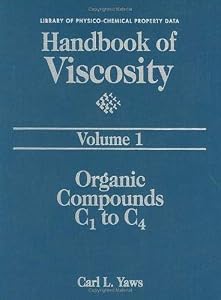 Handbook of Viscosity: Volume 1: Organic Compounds C1 to C4 (The Library of Physico-Chemical Property Data)