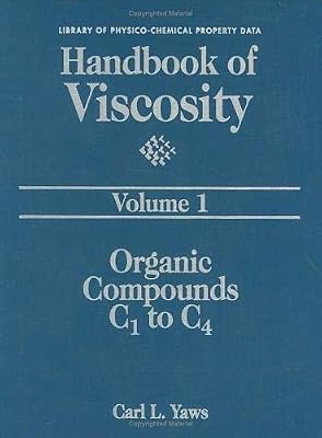 Handbook of Viscosity: Volume 1: Organic Compounds C1 to C4 (The Library of Physico-Chemical Property Data)