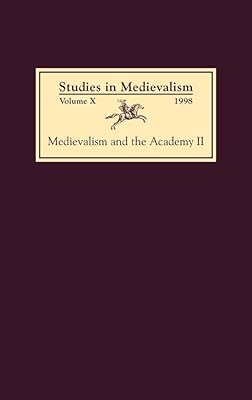 Studies in Medievalism X (1998): Medievalism and the Academy II: Cultural Studies (Studies in Medievalism, 10)