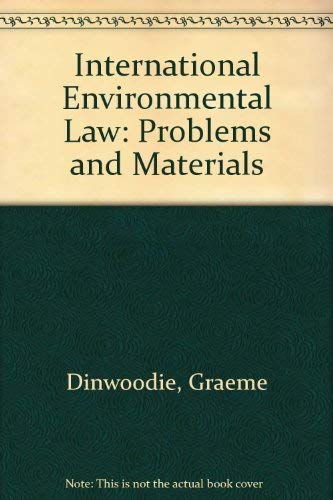 International Environmental Law: Cases, Materials, and Problems by Donald K. Anton