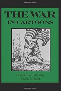 The War in Cartoons (Illustrated) by George J. Hecht