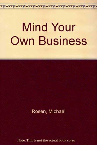 Mind Your Own Business by Michael Rosen