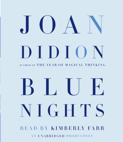 Blue Nights by Joan Didion