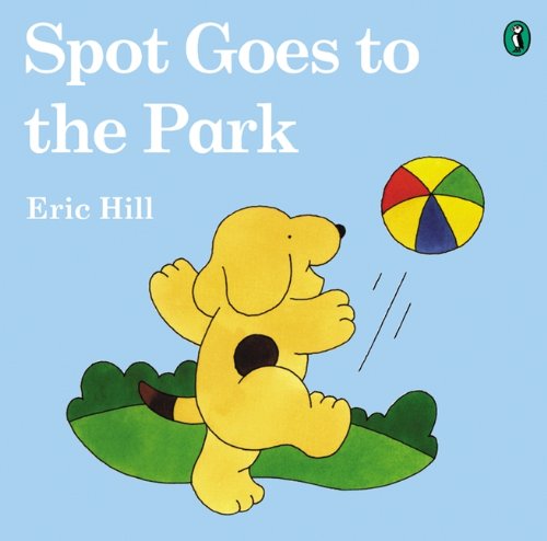 Spot Goes To The Park (Turtleback School & Library Binding Edition) (Spot (Prebound)) by Eric Hill